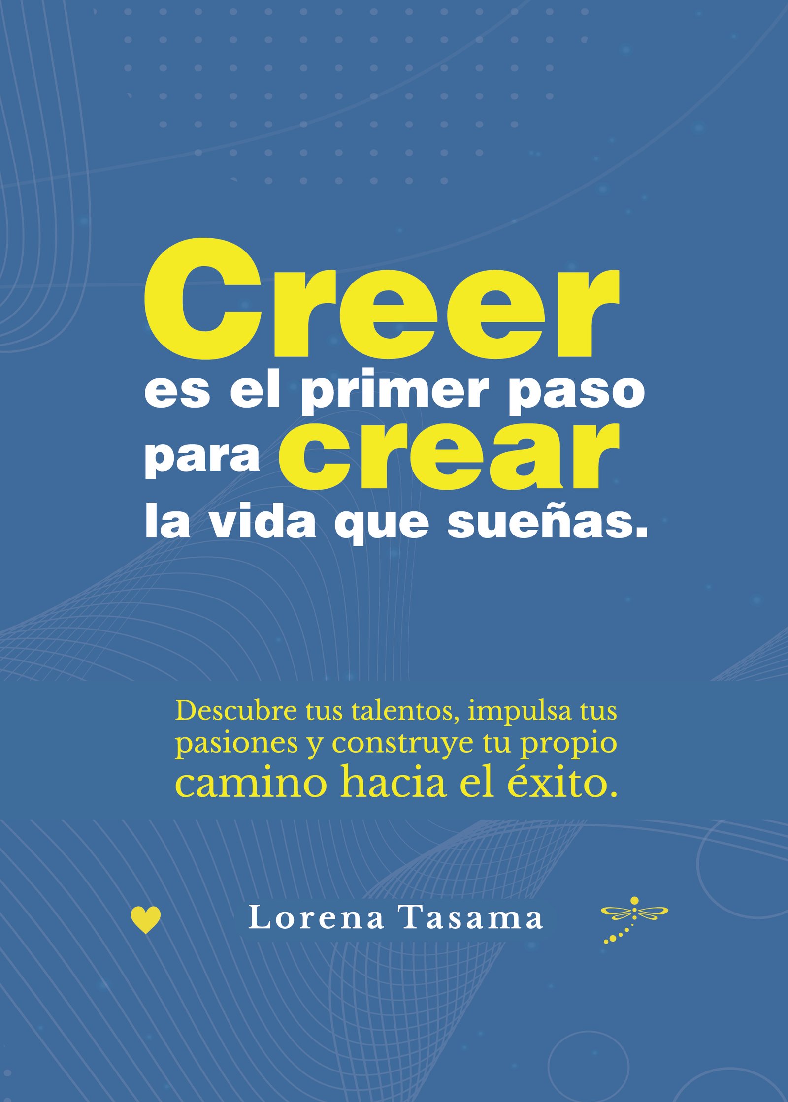 Creer es el primer paso para crear la vida que sueñas